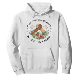 Keep The Immigrants Deport The Racist Hoodie Floral FDT TS10 White Print Your Wear
