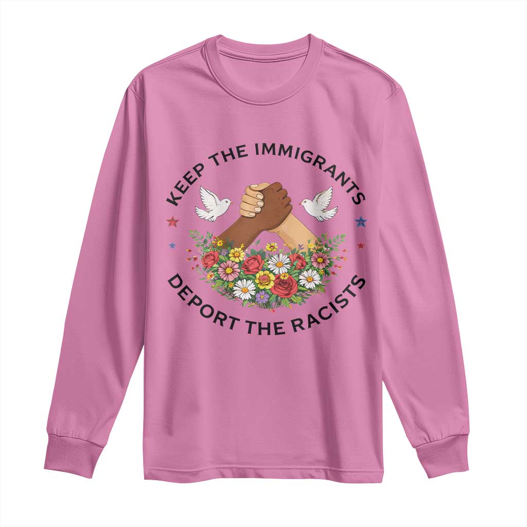 Keep The Immigrants Deport The Racist Long Sleeve Shirt Floral FDT TS10 Azalea Print Your Wear