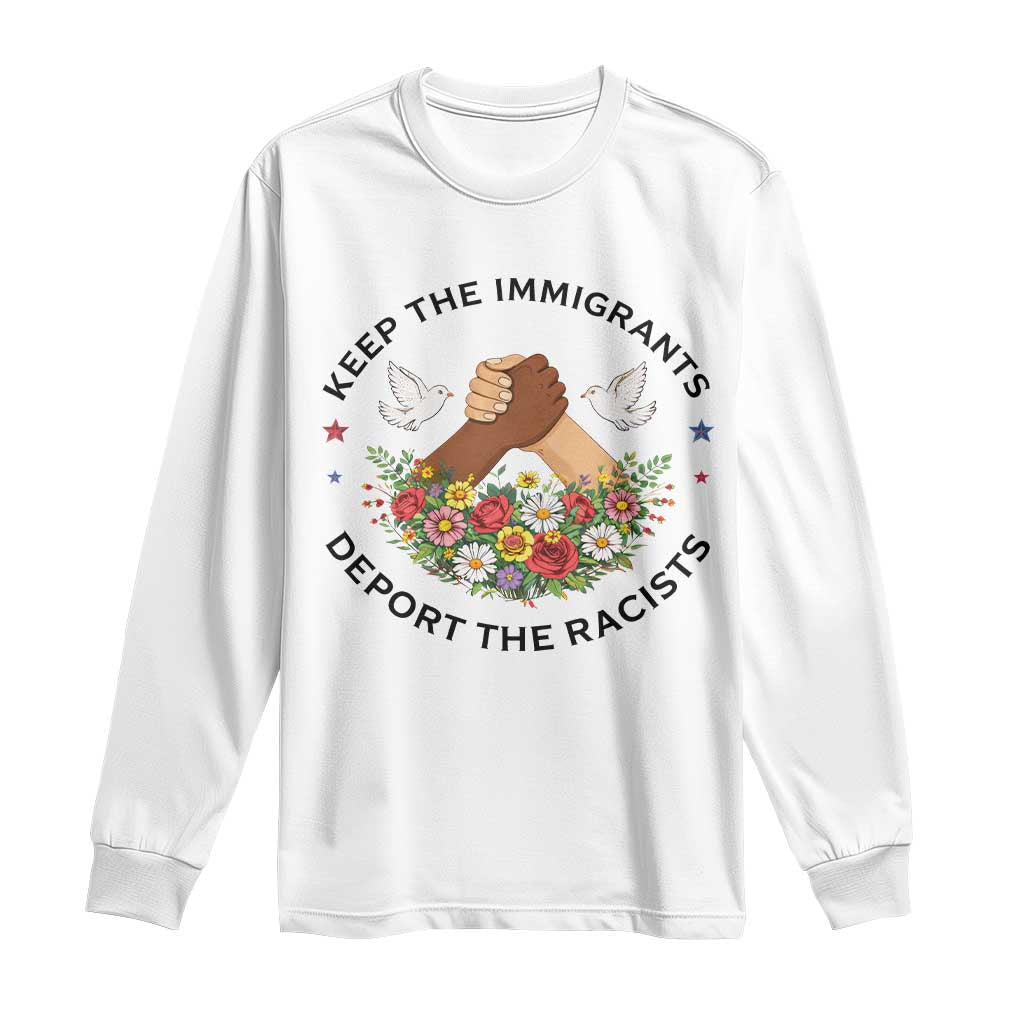 Keep The Immigrants Deport The Racist Long Sleeve Shirt Floral FDT TS10 White Print Your Wear
