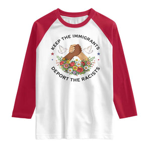 Keep The Immigrants Deport The Racist Raglan Shirt Floral FDT TS10 White Red Print Your Wear