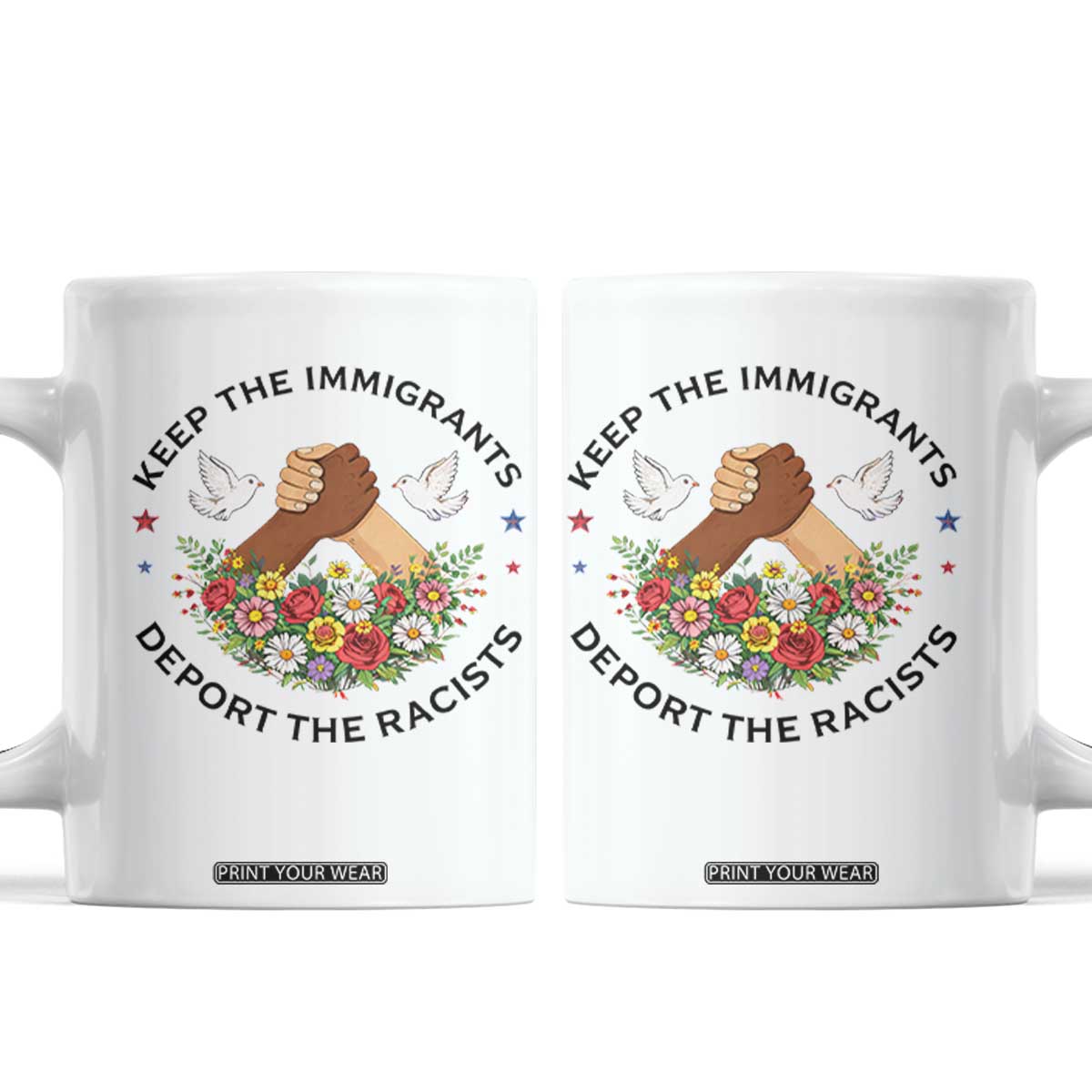 Keep The Immigrants Deport The Racist Coffee Mug Floral FDT TS10 White Print Your Wear