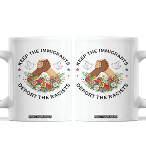 Keep The Immigrants Deport The Racist Coffee Mug Floral FDT TS10 White Print Your Wear