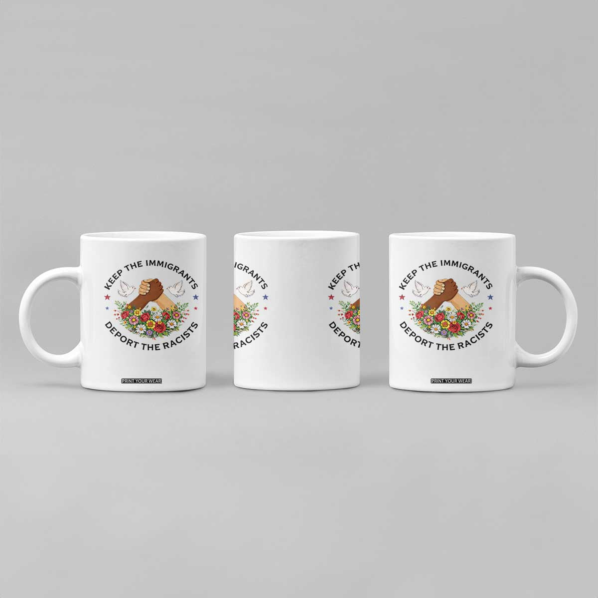 Keep The Immigrants Deport The Racist Coffee Mug Floral FDT TS10 Print Your Wear