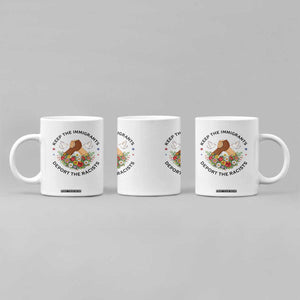 Keep The Immigrants Deport The Racist Coffee Mug Floral FDT TS10 Print Your Wear