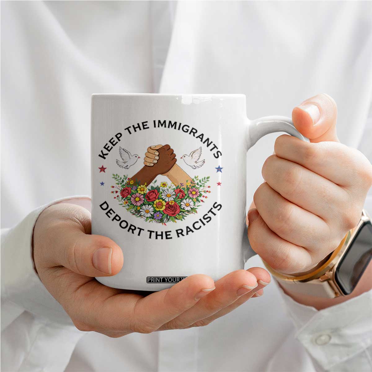 Keep The Immigrants Deport The Racist Coffee Mug Floral FDT TS10 Print Your Wear