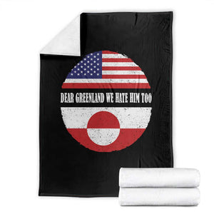 Dear Greenland We Hate Him Too Throw Blanket Political Protest Greenlander American Flag TS10 Black Print Your Wear
