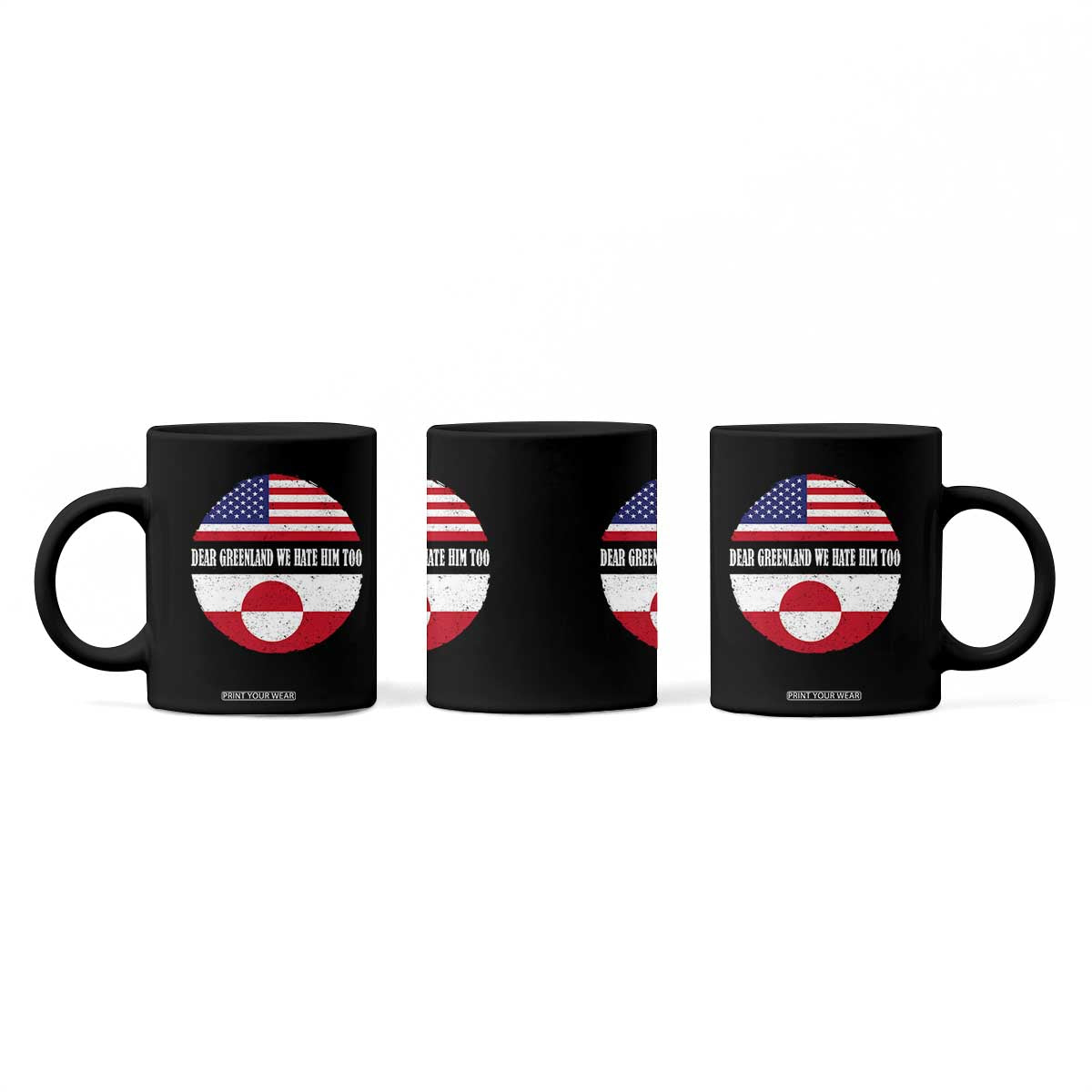 Dear Greenland We Hate Him Too Coffee Mug Political Protest Greenlander American Flag TS10 Print Your Wear