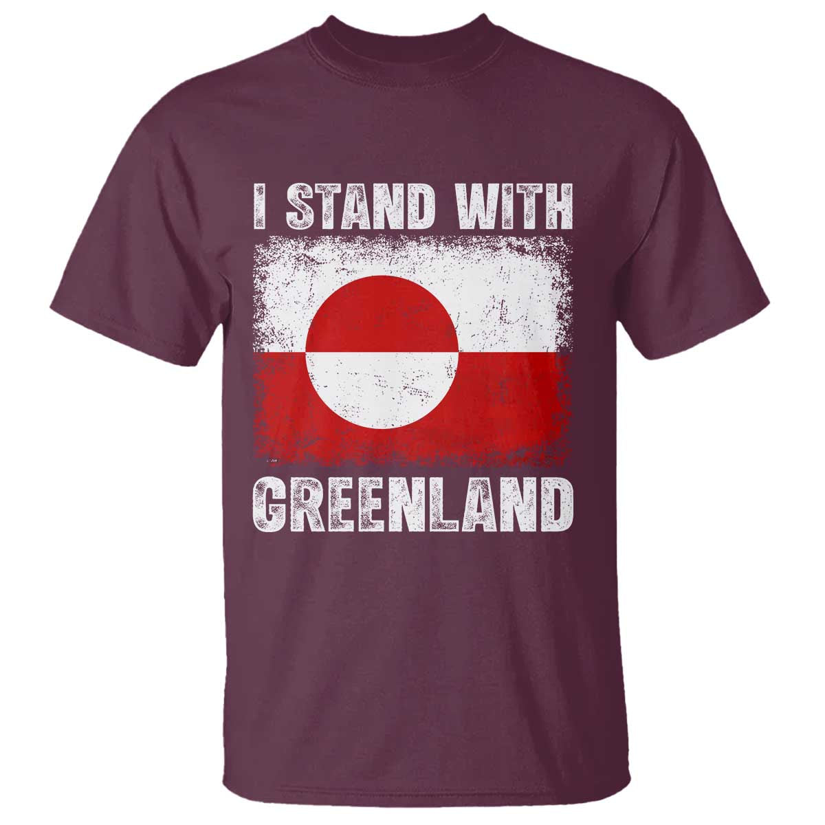 I Stand With Greenland T Shirt - Grunge Flag Solidarity Protest Tee TS10 Maroon Print Your Wear