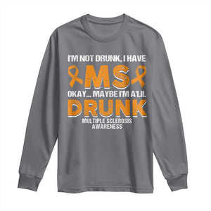 I'm Not Drunk I Have MS Long Sleeve Shirt Orange Ribbon Multiple Sclerosis Awareness TS10 Charcoal Print Your Wear