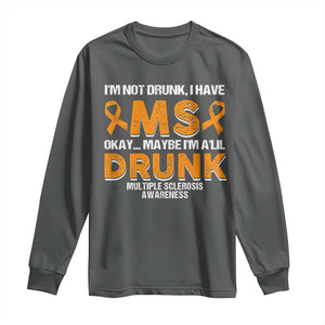 I'm Not Drunk I Have MS Long Sleeve Shirt Orange Ribbon Multiple Sclerosis Awareness TS10 Dark Heather Print Your Wear