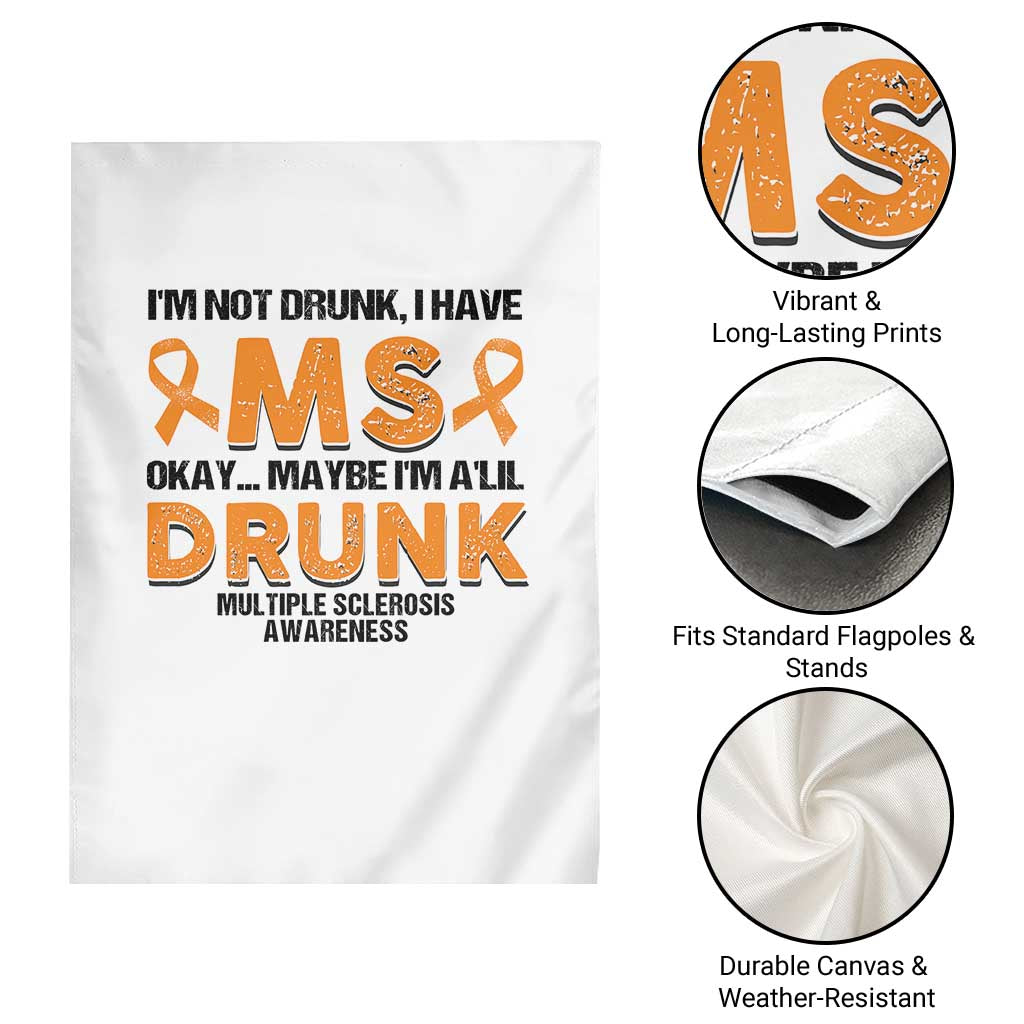Multiple Sclerosis Awareness Garden Flag Orange Ribbon I'm Not Drunk I Have MS TS10 Print Your Wear
