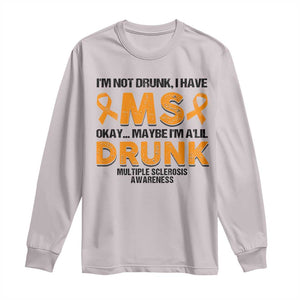 Multiple Sclerosis Awareness Long Sleeve Shirt Orange Ribbon I'm Not Drunk I Have MS TS10 Ice Gray Print Your Wear