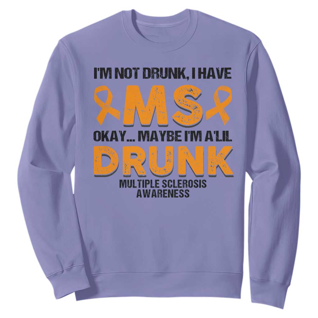 Multiple Sclerosis Awareness Sweatshirt Orange Ribbon I'm Not Drunk I Have MS TS10 Violet Print Your Wear