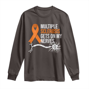 Multiple Sclerosis Awareness Long Sleeve Shirt Orange Ribbon MS Gets On My Nerves TS10 Dark Chocolate Print Your Wear