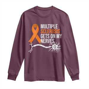 Multiple Sclerosis Awareness Long Sleeve Shirt Orange Ribbon MS Gets On My Nerves TS10 Maroon Print Your Wear