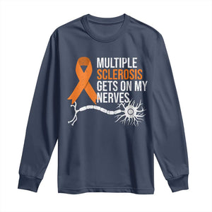 Multiple Sclerosis Awareness Long Sleeve Shirt Orange Ribbon MS Gets On My Nerves TS10 Navy Print Your Wear