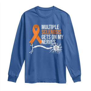 Multiple Sclerosis Awareness Long Sleeve Shirt Orange Ribbon MS Gets On My Nerves TS10 Royal Blue Print Your Wear