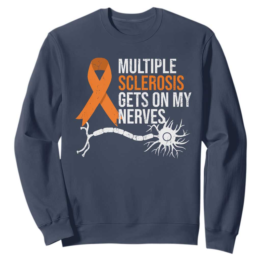 Multiple Sclerosis Awareness Sweatshirt Orange Ribbon MS Gets On My Nerves TS10 Navy Print Your Wear