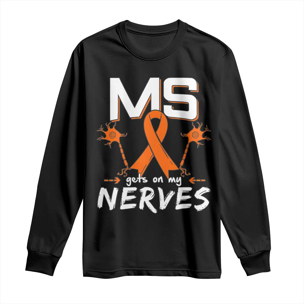 MS Gets On My Nerves Multiple Sclerosis Awareness Long Sleeve Shirt Orange Ribbon TS10 Black Print Your Wear