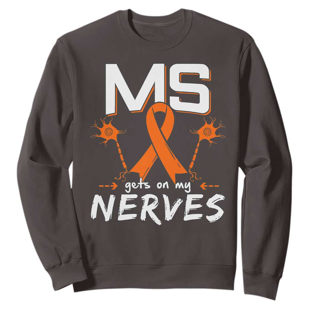 MS Gets On My Nerves Multiple Sclerosis Awareness Sweatshirt Orange Ribbon TS10 Dark Chocolate Print Your Wear