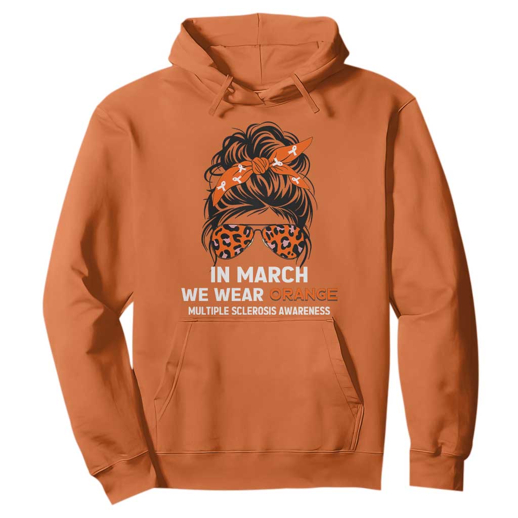 In March We Wear Orange MS Warrior Hoodie Multiple Sclerosis Support Squad TS10 Orange Print Your Wear