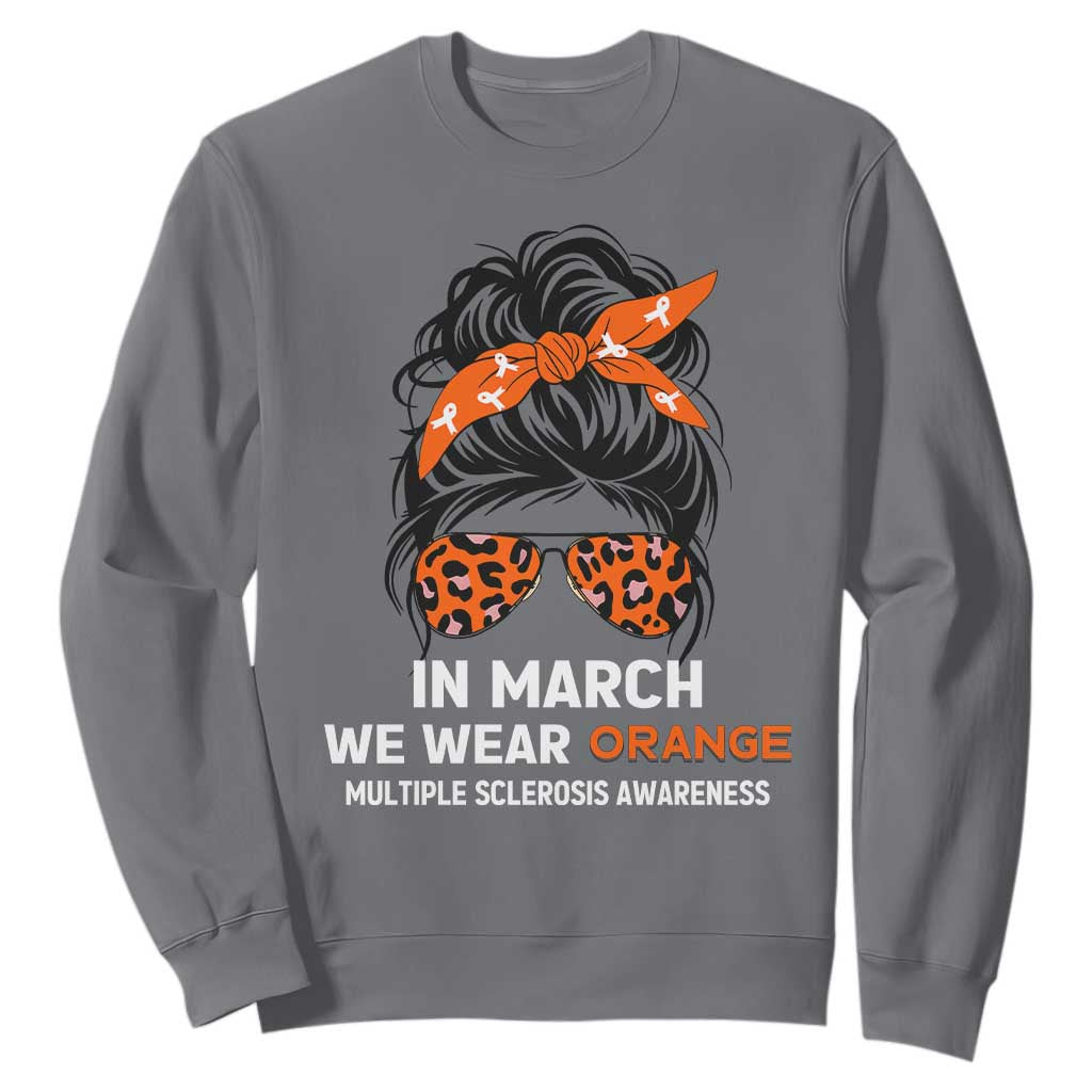In March We Wear Orange MS Warrior Sweatshirt Multiple Sclerosis Support Squad TS10 Charcoal Print Your Wear