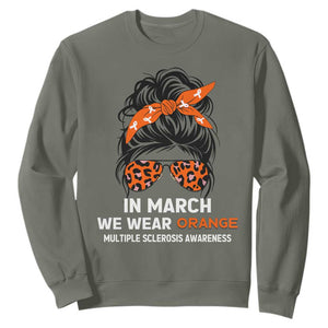 In March We Wear Orange MS Warrior Sweatshirt Multiple Sclerosis Support Squad TS10 Military Green Print Your Wear