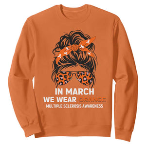 In March We Wear Orange MS Warrior Sweatshirt Multiple Sclerosis Support Squad TS10 Orange Print Your Wear