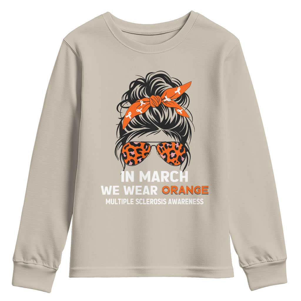 In March We Wear Orange MS Warrior Youth Sweatshirt Multiple Sclerosis Support Squad TS10 Sand Print Your Wear