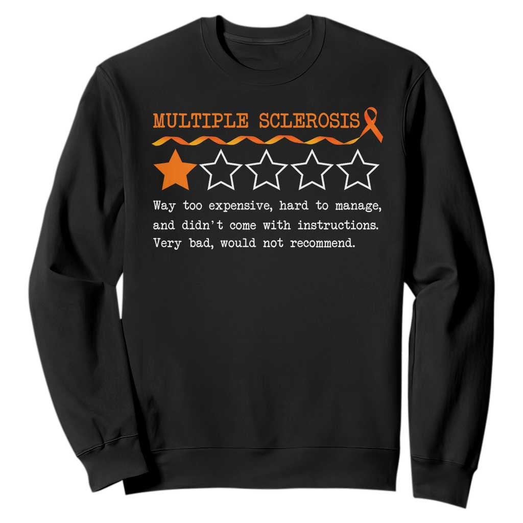 Multiple Sclerosis Awareness Sweatshirt Orange Ribbon MS Review Very Bad Would Not Recommend TS10 Black Print Your Wear