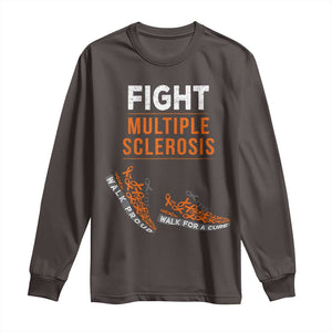 Fight MS Long Sleeve Shirt Orange Ribbon Multiple Sclerosis Awareness TS10 Dark Chocolate Print Your Wear