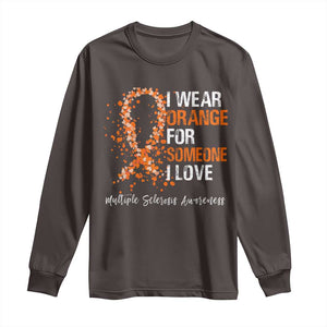 Multiple Sclerosis Awareness Long Sleeve Shirt Orange Ribbon Wear Orange For Someone I Love TS10 Dark Chocolate Print Your Wear