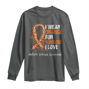 Multiple Sclerosis Awareness Long Sleeve Shirt Orange Ribbon Wear Orange For Someone I Love TS10 Dark Heather Print Your Wear