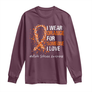 Multiple Sclerosis Awareness Long Sleeve Shirt Orange Ribbon Wear Orange For Someone I Love TS10 Maroon Print Your Wear