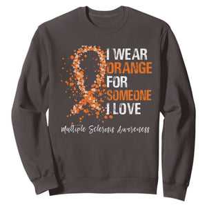 Multiple Sclerosis Awareness Sweatshirt Orange Ribbon Wear Orange For Someone I Love TS10 Dark Chocolate Print Your Wear