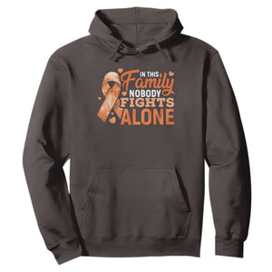 Multiple Sclerosis Awareness Hoodie Orange Ribbon In This Family Nobody Fights Alone TS10 Dark Chocolate Print Your Wear