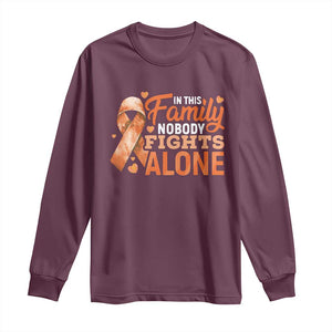 Multiple Sclerosis Awareness Long Sleeve Shirt Orange Ribbon In This Family Nobody Fights Alone TS10 Maroon Print Your Wear