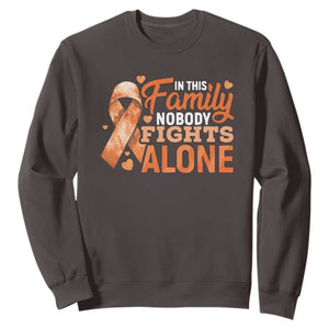 Multiple Sclerosis Awareness Sweatshirt Orange Ribbon In This Family Nobody Fights Alone TS10 Dark Chocolate Print Your Wear