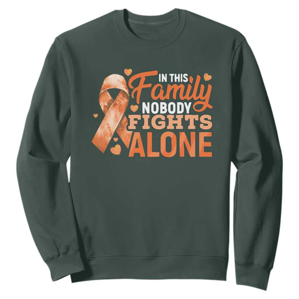 Multiple Sclerosis Awareness Sweatshirt Orange Ribbon In This Family Nobody Fights Alone TS10 Dark Forest Green Print Your Wear