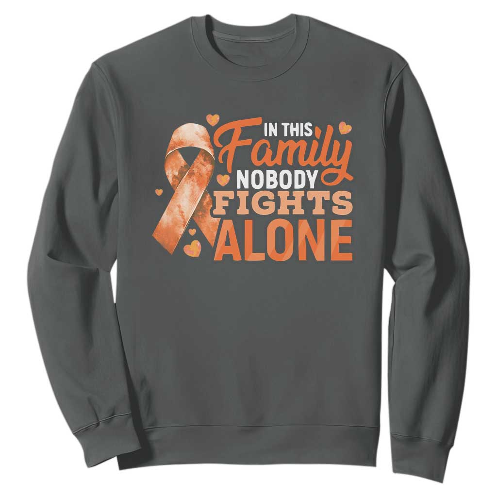 Multiple Sclerosis Awareness Sweatshirt Orange Ribbon In This Family Nobody Fights Alone TS10 Dark Heather Print Your Wear