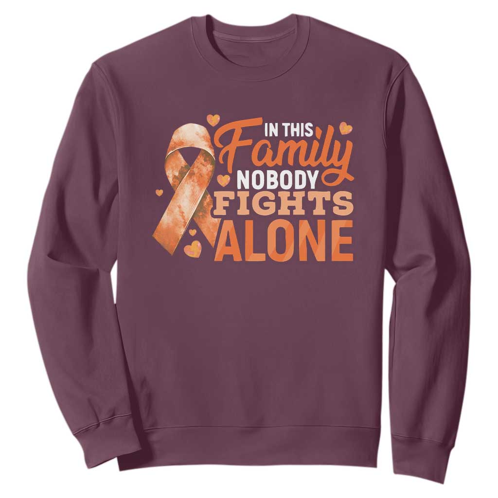 Multiple Sclerosis Awareness Sweatshirt Orange Ribbon In This Family Nobody Fights Alone TS10 Maroon Print Your Wear