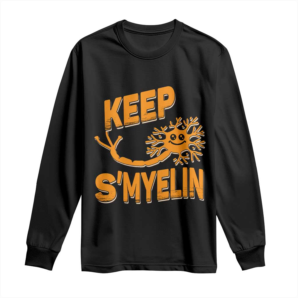 Multiple Sclerosis Awareness Long Sleeve Shirt Orange Ribbon Keep S'Myelin MS Warrior TS10 Black Print Your Wear