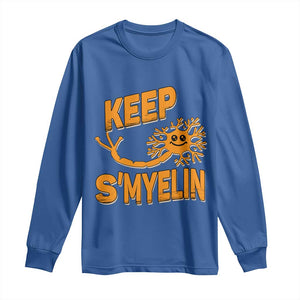 Multiple Sclerosis Awareness Long Sleeve Shirt Orange Ribbon Keep S'Myelin MS Warrior TS10 Royal Blue Print Your Wear