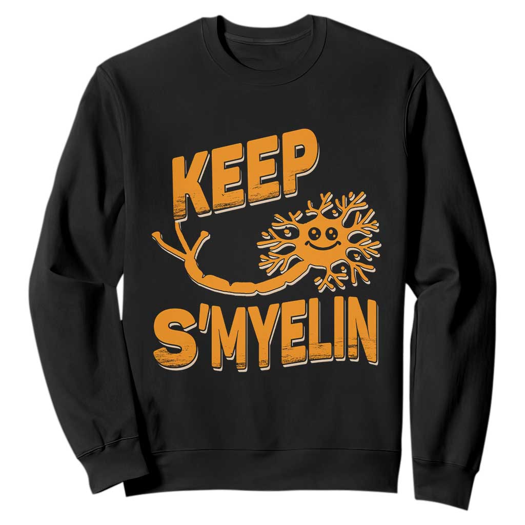 Multiple Sclerosis Awareness Sweatshirt Orange Ribbon Keep S'Myelin MS Warrior TS10 Black Print Your Wear