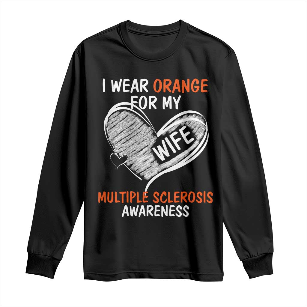 Multiple Sclerosis Awareness Long Sleeve Shirt Orange Ribbon I Wear Orange For My Wife TS10 Black Print Your Wear