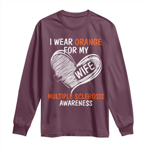 Multiple Sclerosis Awareness Long Sleeve Shirt Orange Ribbon I Wear Orange For My Wife TS10 Maroon Print Your Wear