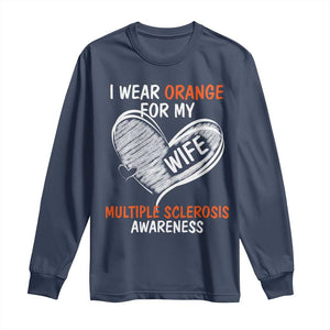 Multiple Sclerosis Awareness Long Sleeve Shirt Orange Ribbon I Wear Orange For My Wife TS10 Navy Print Your Wear