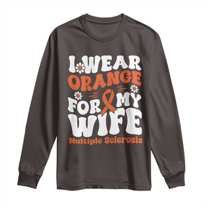 Multiple Sclerosis Awareness Long Sleeve Shirt Orange Ribbon I Wear Orange For My Wife Fight MS TS10 Dark Chocolate Print Your Wear