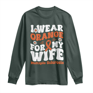 Multiple Sclerosis Awareness Long Sleeve Shirt Orange Ribbon I Wear Orange For My Wife Fight MS TS10 Dark Forest Green Print Your Wear