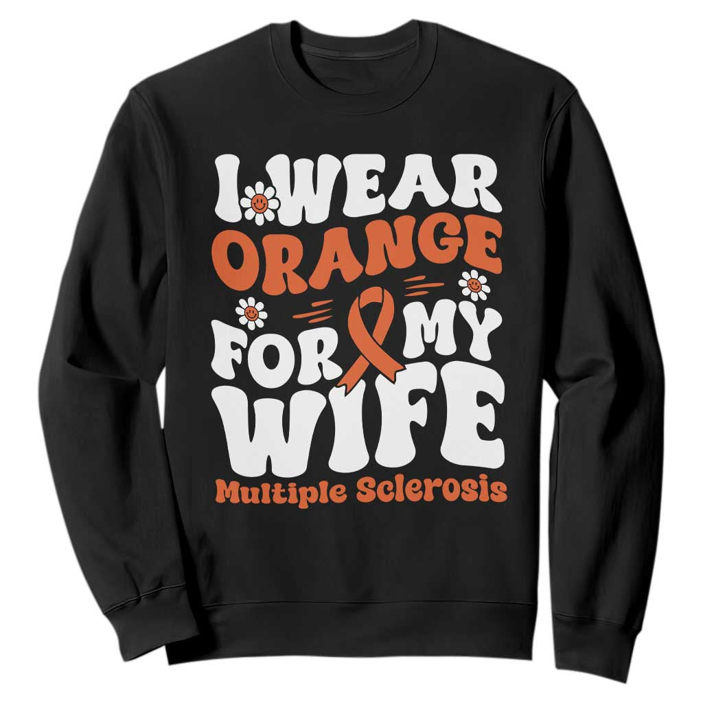 Multiple Sclerosis Awareness Sweatshirt Orange Ribbon I Wear Orange For My Wife Fight MS TS10 Black Print Your Wear